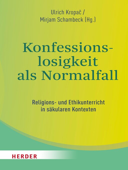 Title details for Konfessionslosigkeit als Normalfall by Ulrich Kropač - Available